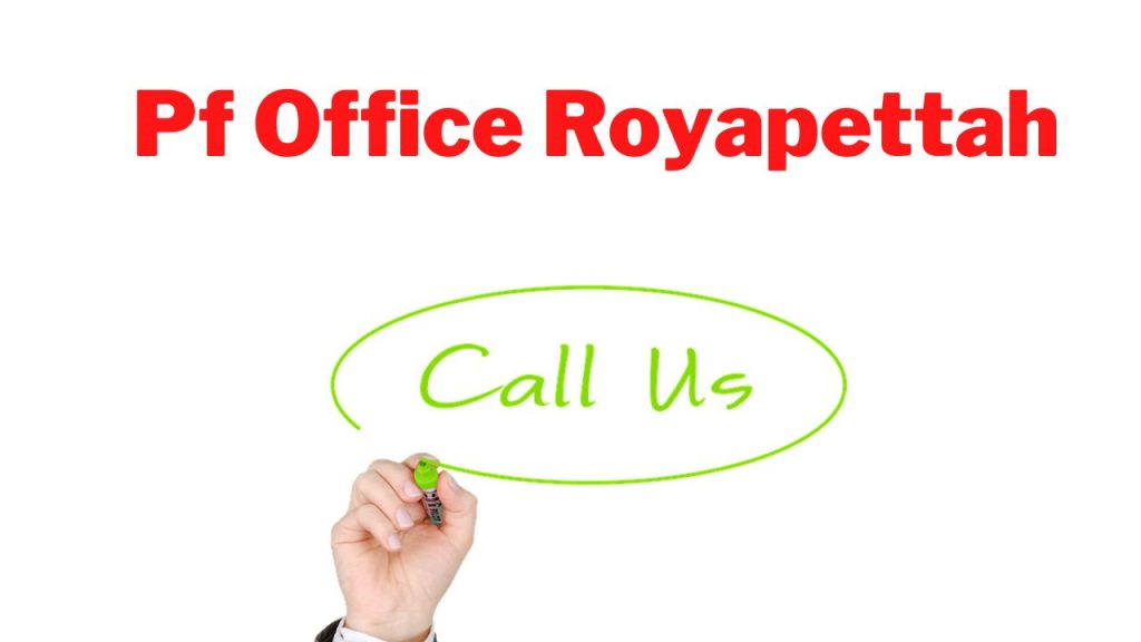 PF Office Royapettah Location, Contact Number, Helpline